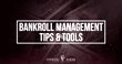 Poker Bankroll Management Tools