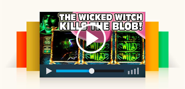 The Wicked Witch Helps Me Kill the Blob - Casino
