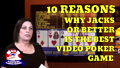 10 Reasons Why Jacks or Better Is the Best Video Poker