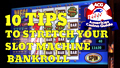 10 Tips to Stretch Your Slot Machine Bankroll