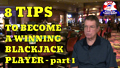 Eight Tips to Become a Winning Blackjack Player: Part One