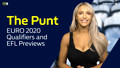 Ep.5 the Punt - Euro 2020 Qualifiers and Efl Betting Tips and