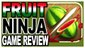 Fruit Ninja - Game App Review
