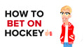 How to Bet on Hockey: Puck Line Betting