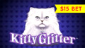 Kitty Glitter Slot - Dramatic & Big Win Bonus - $15 Max Bet!